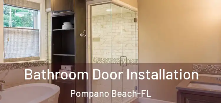  Bathroom Door Installation Pompano Beach-FL
