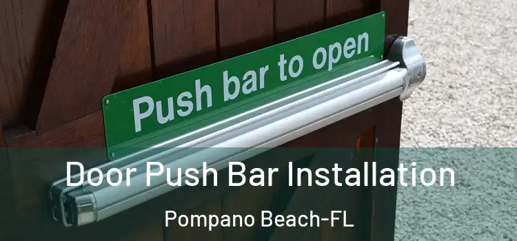  Door Push Bar Installation Pompano Beach-FL