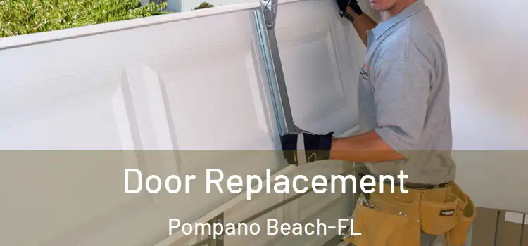  Door Replacement Pompano Beach-FL