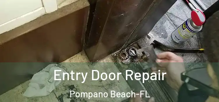  Entry Door Repair Pompano Beach-FL