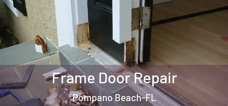  Frame Door Repair Pompano Beach-FL