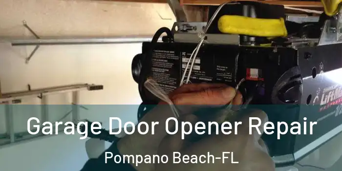  Garage Door Opener Repair Pompano Beach-FL