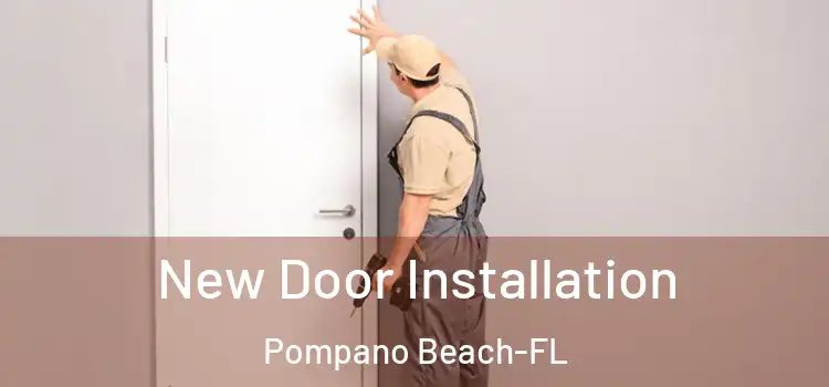  New Door Installation Pompano Beach-FL