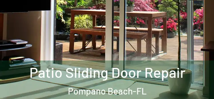  Patio Sliding Door Repair Pompano Beach-FL