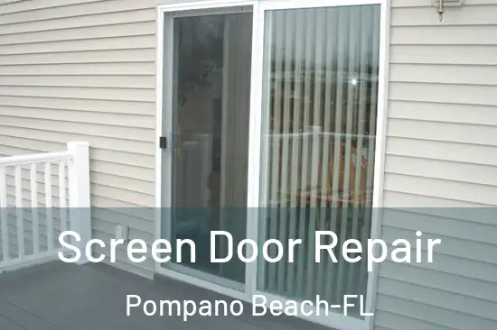  Screen Door Repair Pompano Beach-FL