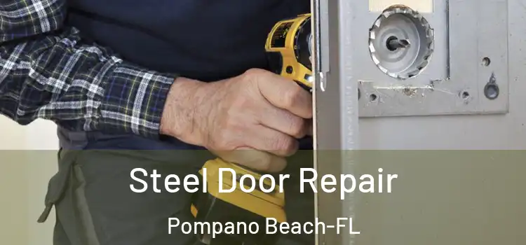  Steel Door Repair Pompano Beach-FL